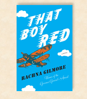 cover of That Boy Red by Rachna Gilmore