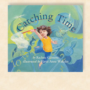 cover of Catching Time by Rachna Gilmore