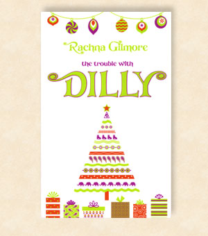 cover of The Trouble with Dilly by Rachna Gilmore