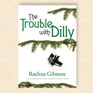 cover of The Trouble with Dilly by Rachna Gilmore