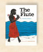cover of The Flute by Rachna Gilmore