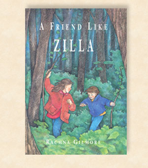 cover of A Friend Like Zilla by Rachna Gilmore