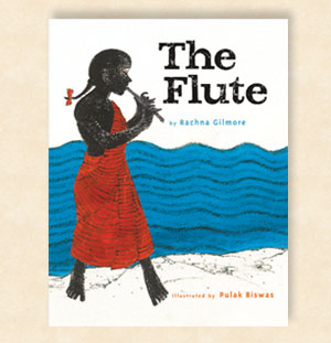 cover of The Flute by Rachna Gilmore