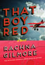 cover of That Boy Red by Rachna Gilmore